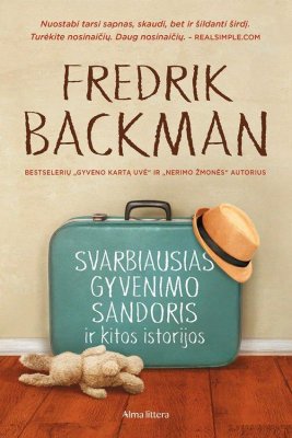 Svarbiausias gyvenimo sandoris ir kitos istorijos