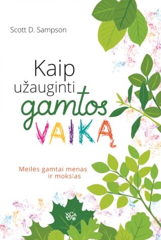 S. D. Sampson „Kaip užauginti gamtos vaiką. Meilės gamtai menas ir mokslas“