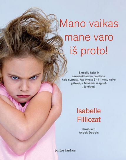 I. Filliozat „Mano vaikas mane varo iš proto!“