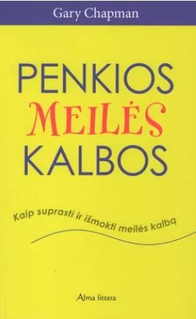 G. Chapman „Penkios meilės kalbos. Kaip suprasti ir išmokti meilės kalbą“ 